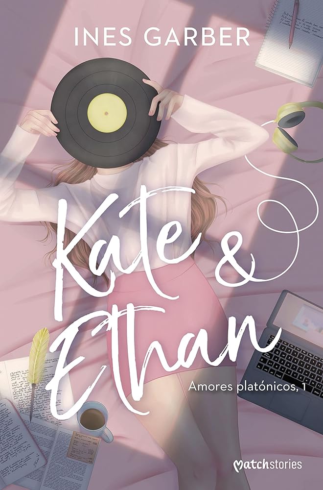 Kate & Ethan: Amores platónicos, 1 (Matchstories Romántica Contemporánea)